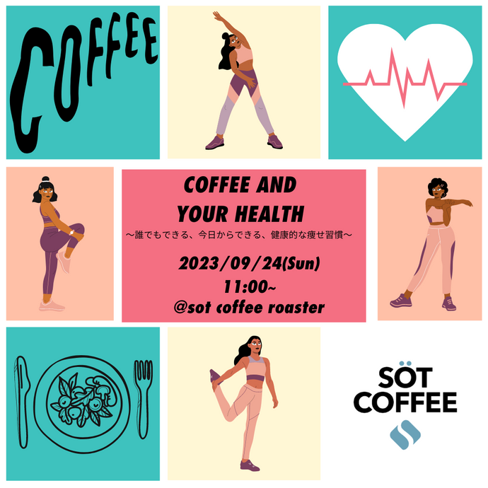COFFEE AND YOUR HEALTH @SOT COFFEE ROASTER