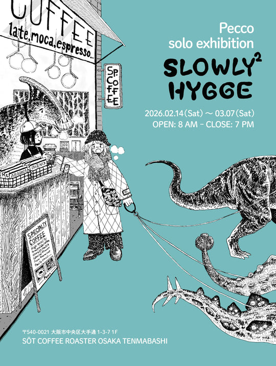 【GALLERY】SLOWLY² HYGGE