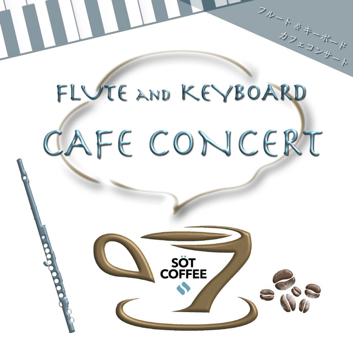 FLUTE AND KEYBOARD CAFE CONCERT at SÖT COFFEE ROASTER